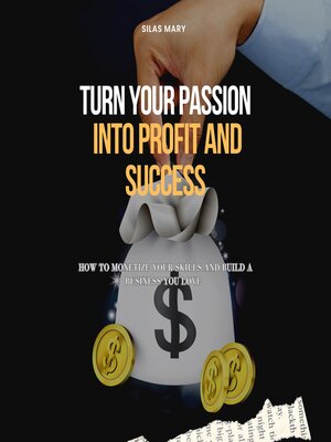 cover image of Turn Your Passion Into Profit and Success